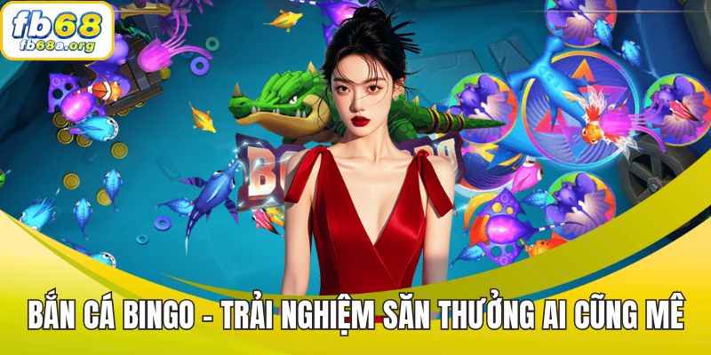 Bắn Cá Bingo