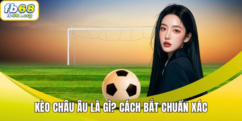 Kèo Châu Âu