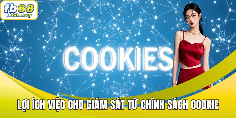 Lợi ích việc cho giám sát từ chính sách cookie