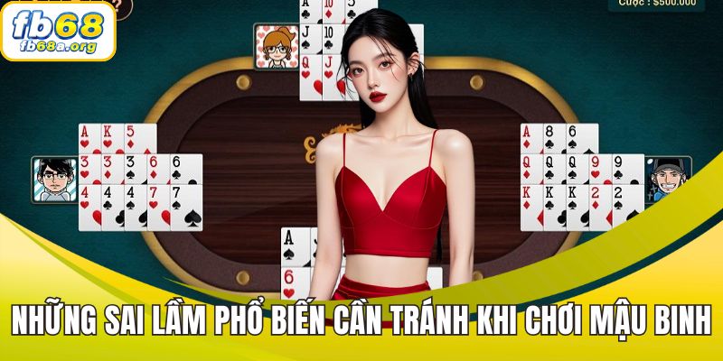 Những sai lầm phổ biến cần tránh khi chơi bài mậu binh