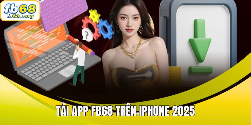 Tải app FB68 trên Iphone 2025