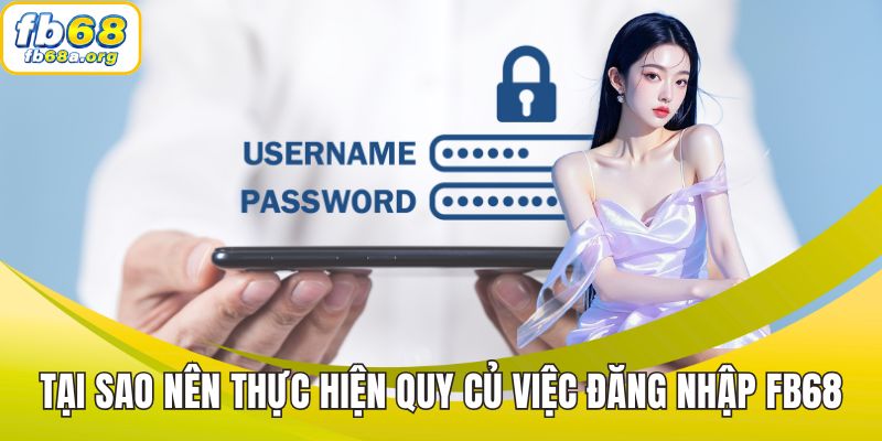 Tại sao nên thực hiện quy củ việc đăng nhập FB68