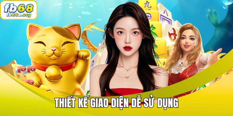 Thiết kế giao diện dễ sử dụng