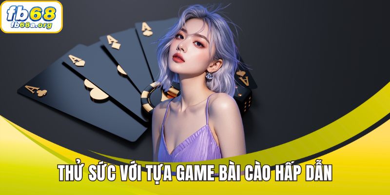 Thử sức với tựa game bài cào hấp dẫn