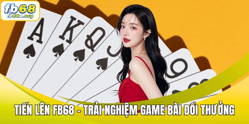 Tiến Lên FB68